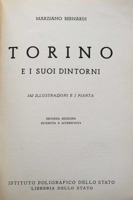 [Бернарди М. Турин и его окрестности]. Bernardi M. Torino e I suoi dintorni. 162 illustrazione e 1 pianta. Roma, 1957.